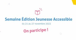 Semaine de l'&Eacute;dition Jeunesse Accessible
